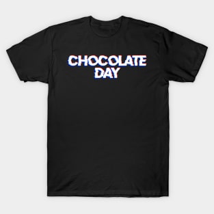 CHOCOLATE DAY T-Shirt